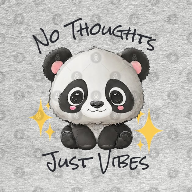 No Thoughts Just Vibes - Panda by SilverFoxx Designs